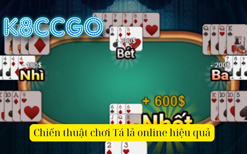 Chiến thuật chơi Tá lả online hiệu quả