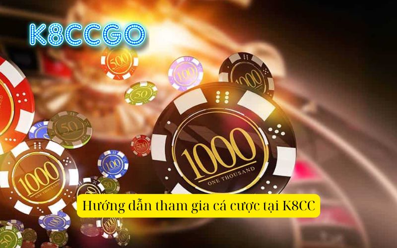 Hướng dẫn tham gia cá cược tại K8CC