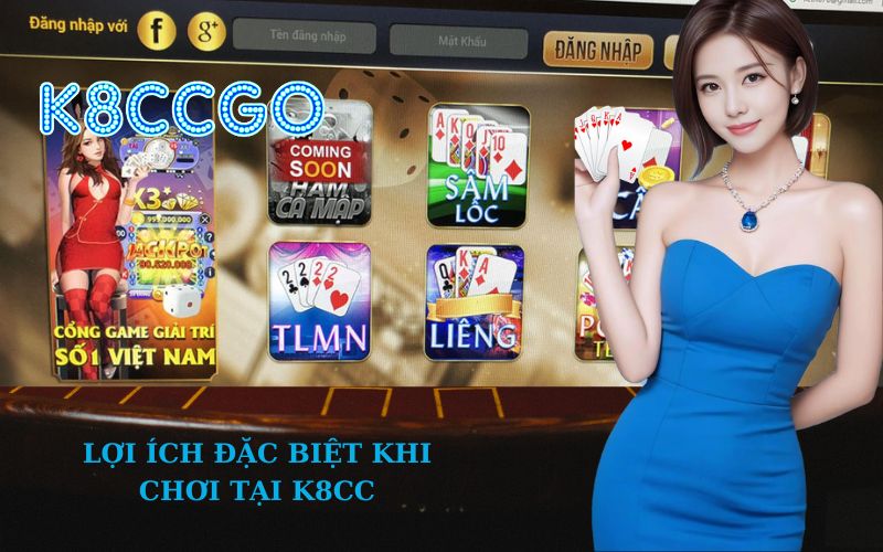 Lợi ích Đặc Biệt khi Chơi tại K8CC