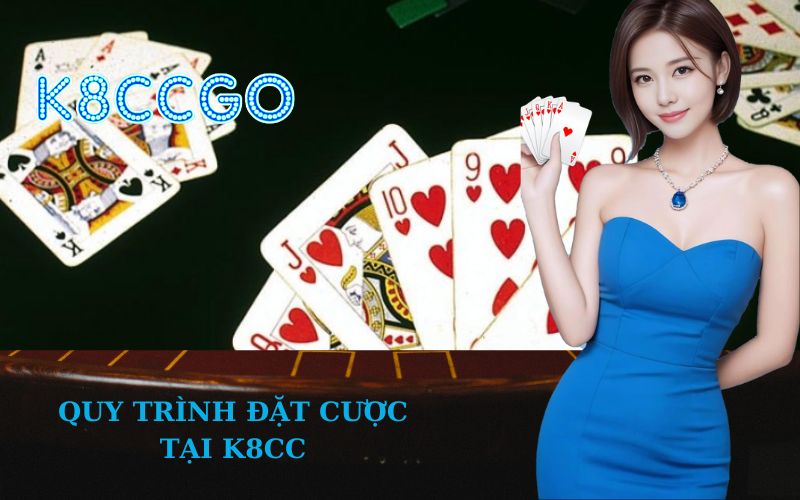 Quy trình đặt cược tại K8CC
