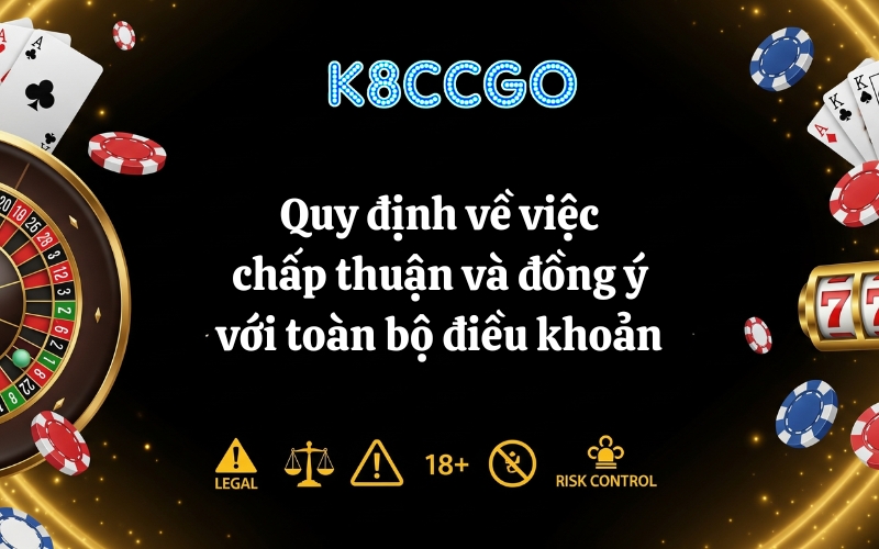 Quy định về việc chấp thuận và đồng ý với toàn bộ điều khoản